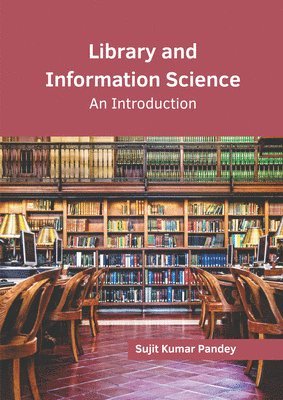 bokomslag Library and Information Science: An Introduction