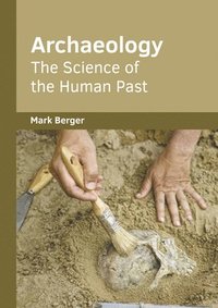bokomslag Archaeology: The Science of the Human Past