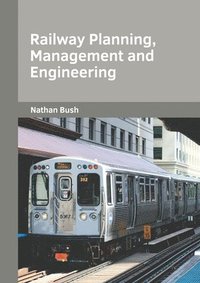 bokomslag Railway Planning, Management and Engineering