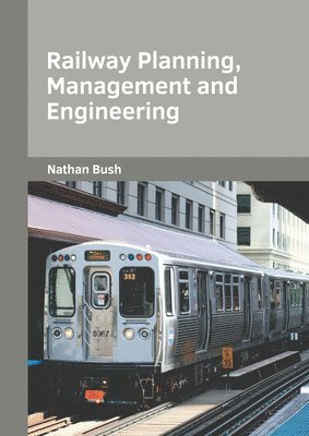 bokomslag Railway Planning, Management and Engineering