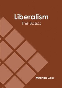 bokomslag Liberalism: The Basics