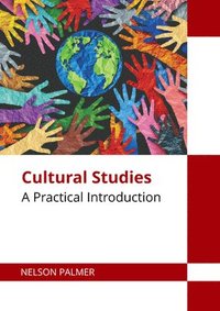 bokomslag Cultural Studies: A Practical Introduction