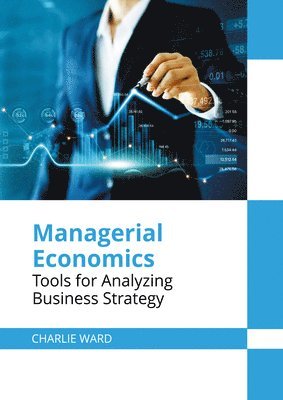 bokomslag Managerial Economics: Tools for Analyzing Business Strategy