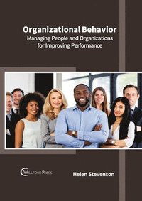 bokomslag Organizational Behavior: Managing People and Organizations for Improving Performance