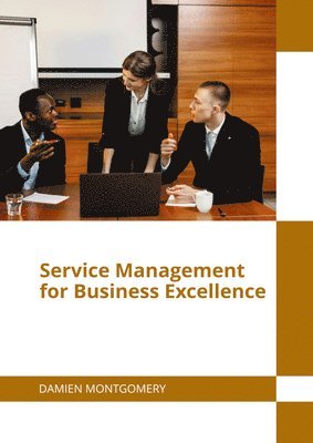 Damien Montgomery - Service Management for Business Excellence, Inbunden
