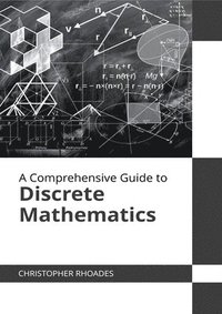 bokomslag A Comprehensive Guide to Discrete Mathematics