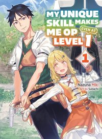 bokomslag My Unique Skill Makes Me OP even at Level 1 vol 1 (light novel)