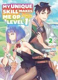 bokomslag My Unique Skill Makes Me OP even at Level 1 vol 2 (light novel)