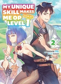 bokomslag My Unique Skill Makes Me Op Even At Level 1 Vol 2 (light Novel)