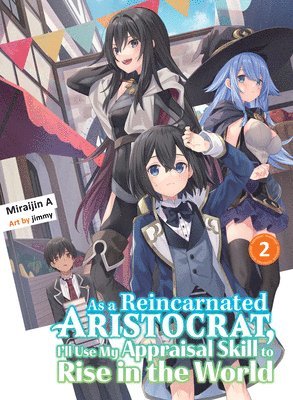 bokomslag As a Reincarnated Aristocrat, I'll Use My Appraisal Skill to Rise in the World 2 (light novel)