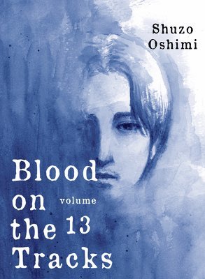 Shuzo Oshimi - Blood on the Tracks 13, Häftad