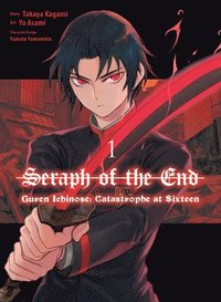 bokomslag Seraph of the End: Guren Ichinose: Catastrophe at Sixteen (manga) 1