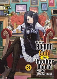 bokomslag Saving 80,000 Gold In Another World For My Retirement 3 (light Novel)