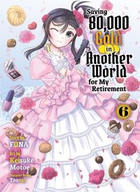 bokomslag Saving 80,000 Gold in Another World for My Retirement 6 (Light Novel)