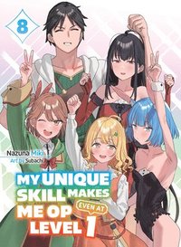 bokomslag My Unique Skill Makes Me Op Even at Level 1 Vol 8 (Light Novel)