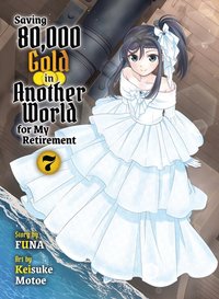 bokomslag Saving 80,000 Gold in Another World for my Retirement 7 (light novel)