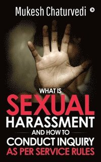 bokomslag What is Sexual Harassment, and how to conduct Inquiry as per service rules