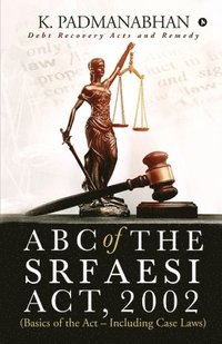 bokomslag ABC OF THE SRFAESI ACT, 2002 (Basics of the Act - Including case laws)