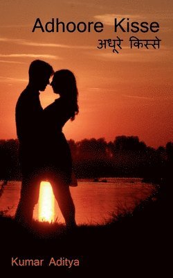 Kumar Aditya, aditya,Kumar - Adhoore kisse / अधूरे किस्से, Häftad