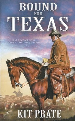 Kit Prate - Bound For Texas, Häftad