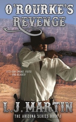 L. J. Martin - O'Rourke's Revenge (The Arizona Series 1), Häftad