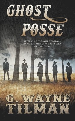 G Wayne Tilman, G. Wayne Tilman - Ghost Posse, Häftad