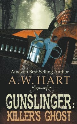 A W Hart, A. W. Hart, A.W. Hart - Gunslinger, Häftad