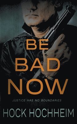 Be Bad Now