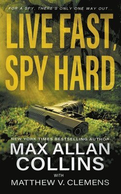 Max Allan Collins, Matthew V Clemens - Live Fast, Spy Hard, Häftad