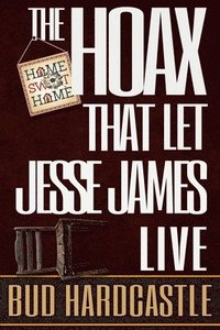 bokomslag The Hoax That Let Jesse James Live