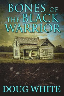 Bones of the Black Warrior 1