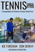 Don DeNevi, Kie Foreman - Tennis Begins at Two, Inbunden