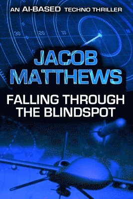 Jacob Matthews - Falling Through the Blindspot, Häftad