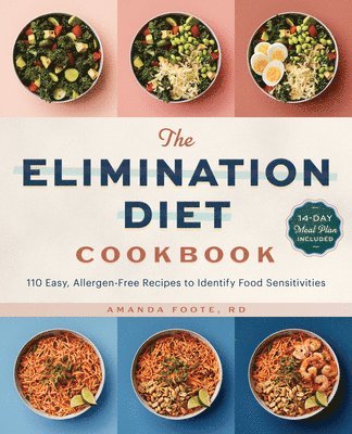 Amanda Foote - The Elimination Diet Cookbook: 110 Easy, Allergen-Free Recipes to Identify Food Sensitivities, Häftad