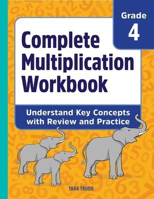 Tara Trudo - Complete Multiplication Workbook: Understand Key Concepts with Review and Practice, Häftad