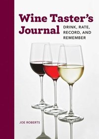 bokomslag Wine Taster's Journal: Drink, Rate, Record, and Remember
