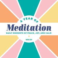 bokomslag A Year of Meditation: Daily Moments of Peace, Joy, and Calm