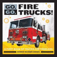 bokomslag Go, Go, Fire Trucks!: A First Book of Trucks for Toddlers