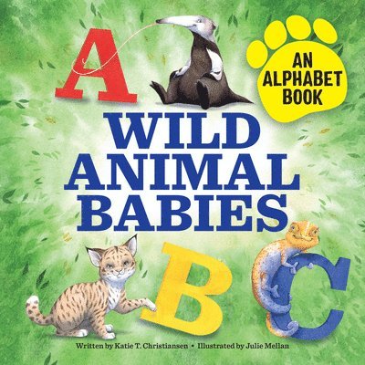 Wild Animal Babies: An Alphabet Book 1