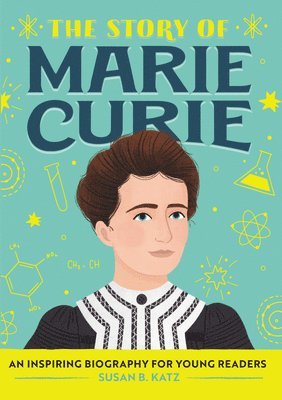 Susan B. Katz - The Story of Marie Curie: An Inspiring Biography for Young Readers, Häftad