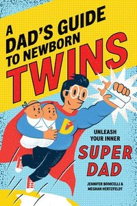 bokomslag A Dad's Guide to Newborn Twins: Unleash Your Inner Super Dad