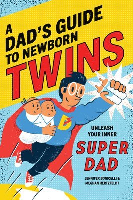 A Dad's Guide to Newborn Twins: Unleash Your Inner Super Dad 1