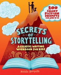 bokomslag Secrets of Storytelling: A Creative Writing Workbook for Kids