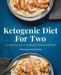 bokomslag Ketogenic Diet for Two: 100 High-Fat, Low-Carb Recipes Portioned for Pairs