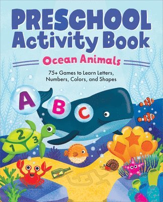 bokomslag Ocean Animals Preschool Activity Book: 75 Games to Learn Letters, Numbers, Colors, and Shapes