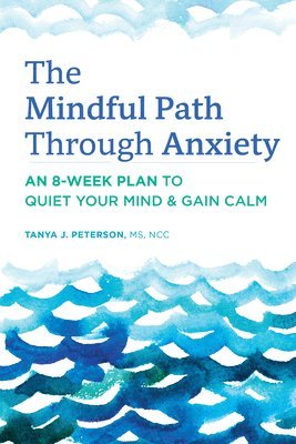 bokomslag The Mindful Path Through Anxiety