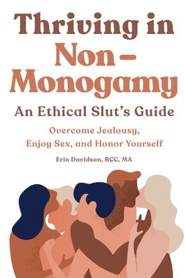 bokomslag Thriving in Non-Monogamy an Ethical Slut's Guide