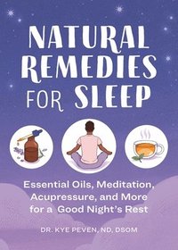 bokomslag Natural Remedies for Sleep: Essential Oils, Meditation, Acupressure, and More for a Good Night's Rest