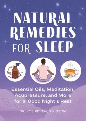 Natural Remedies for Sleep: Essential Oils, Meditation, Acupressure, and More for a Good Night's Rest 1