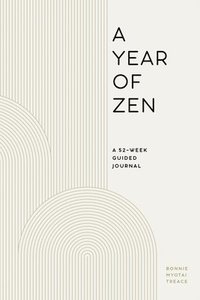 bokomslag A Year of Zen: A 52-Week Guided Journal